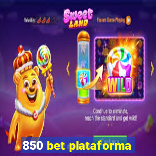 850 bet plataforma